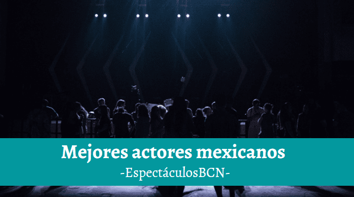 Mejores actores mexicanos