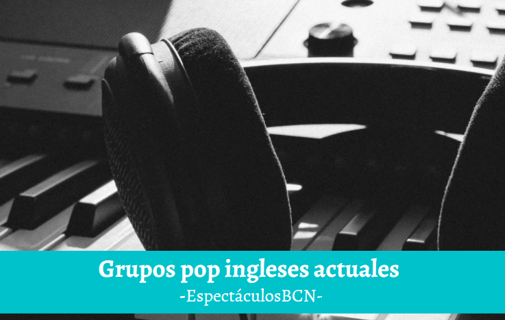Mejores grupos pop ingleses actuales Mejores grupos pop ingleses actuales